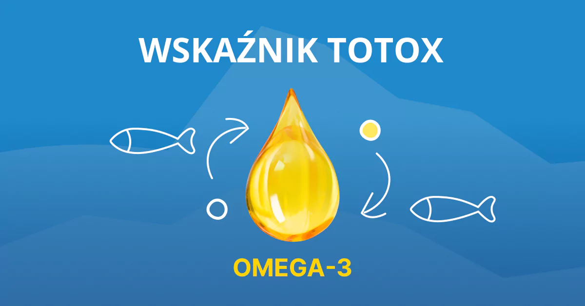 TOTOX – czym jest i ile powinien wynosić w kwasach omega-3? 