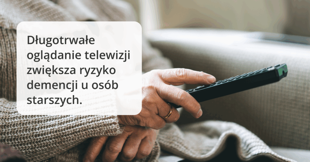 Długotrwałe oglądanie telewizji może zwiększać ryzyko demencji u osób starszych, co podkreśla konieczność ograniczenia czasu spędzanego przed ekranem.