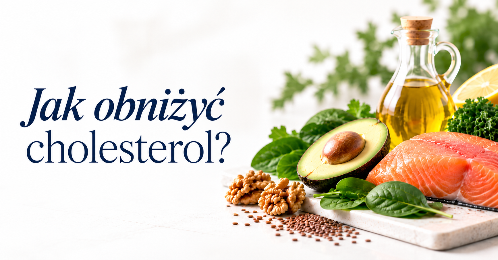 Jak obniżyć cholesterol całkowity? Poznaj skuteczne sposoby 